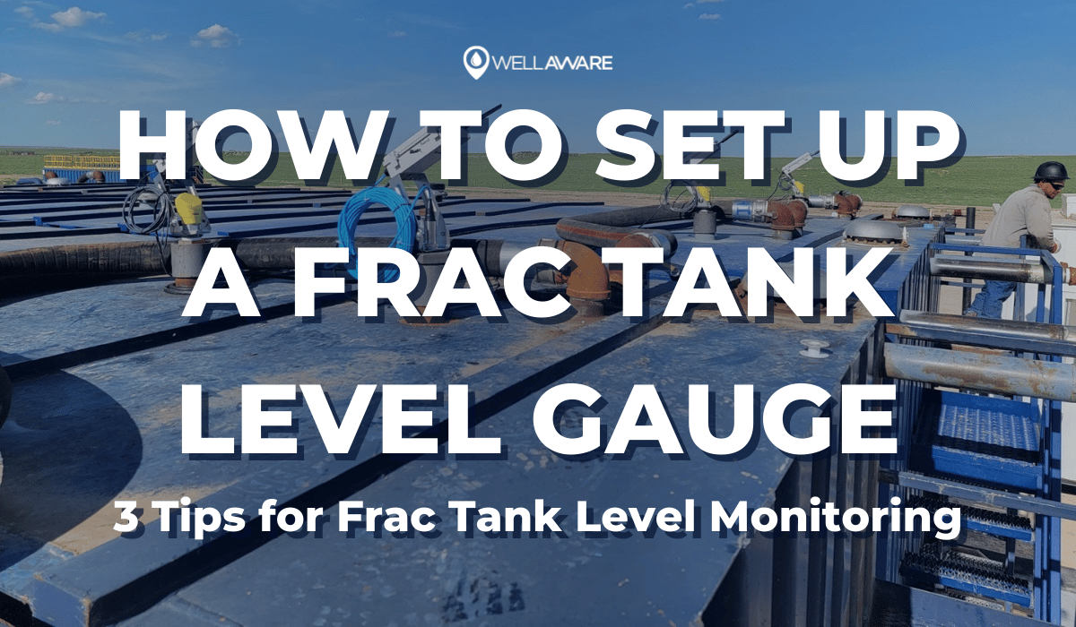 How to Set Up a Frac Tank Level Gauge 3 Tips for Frac Tank Monitoring